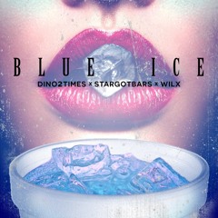 Blue Ice (Dino2Times, StarGotBars, Wilx)