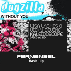 Lisa Lashes, Vicky Devine vs. Dogzilla, Simon Patterson - Without Kaleidoscope (Fernansel Mash Up)