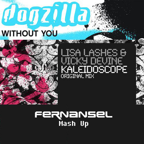 Lisa Lashes, Vicky Devine vs. Dogzilla, Simon Patterson - Without Kaleidoscope (Fernansel Mash Up)
