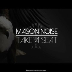 Mason Noise - Take A Seat (Tarik BT Remix)