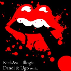 KickAss - Illogic - Dandi & Ugo remix - Italo Business - now on free download