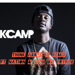 K Camp (Think About It) Ft. Nation  Cyhi The Prynce