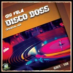 GNR-168 Giu Vela - Disco Boss (SNIPPET) (GREEN NIGHTS RECORDS) (OUT NOW ON BEATPORT)