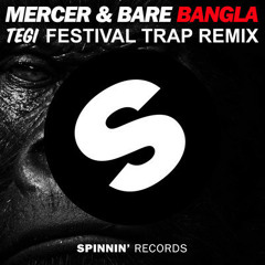 Mercer X Bare - Bangla (Tegi Festival Trap Remix) *SUPPORTED BY BARE AND MERCER*