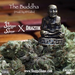 Shugga Shane ft. Draztik - The Buddha [prod. by ID Labs]