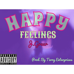 HAPPY FEELINGS (Prod. By Terry Enterprises)