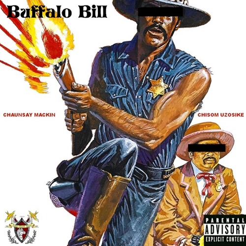 ChaunSAY Mackin' & Chisom Uzosike - Buffalo Bill EP