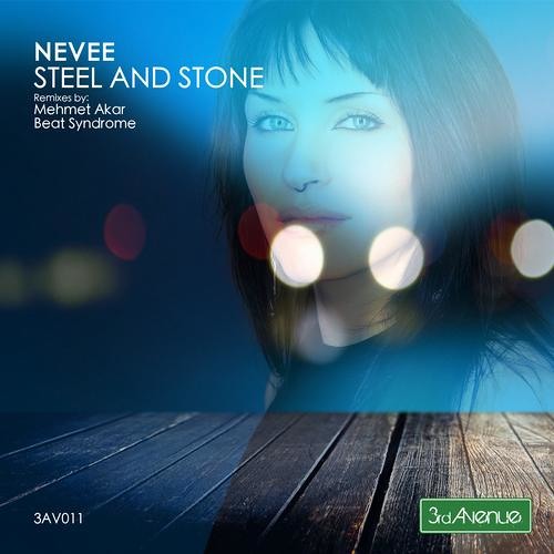 Nevee - Steel and Stone (Mehmet Akar Remix) / 3rd Avenue