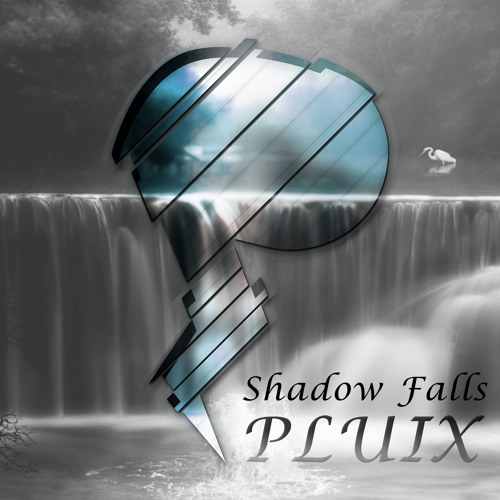 Pluix - Shadow Falls (Original)