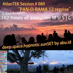 AtlanTEK Sessions # 089 Pan-O-Rama 12 Reprise (deep.space.hypnotic sunSET by abu.id)