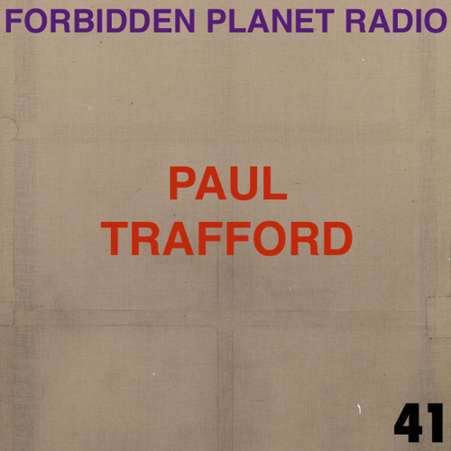 Forbidden Planet Radio Episode 41 feat. Paul Trafford