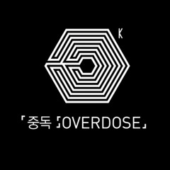 EXO-K (엑소 캐이) - Overdose (중독)