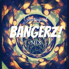 BANGERZ! Trap/House Mix