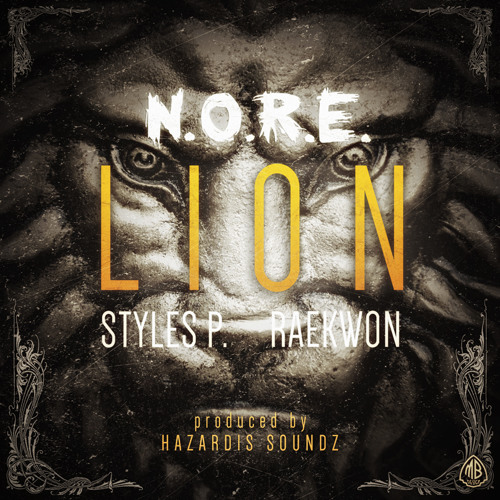 N.O.R.E -"Lion" feat. Styles P, Raekwon prod. by Hazardis Soundz