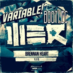 Brennan Heart - F.I.F.O (Variable! Bounce Bootleg) **FREE DOWNLOAD**