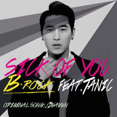 B-Rock - Sick Of You feat. Tanic