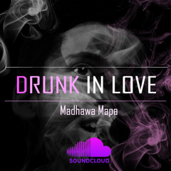 Drunk In Love - Beyoncé Cover by MAPA
