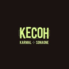 Sonaone & Karmal - Kecoh ( Yayo Remix )