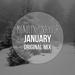 Monolix, Nayour - January (Original Mix) [Free Download]