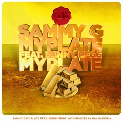 MZ Sammy G - My Plate Ft. Benny Pegg (Raymaster X Beats)
