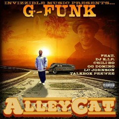 AlleyCat Ft. DJ K.I.P., OG Domino, LC Johnson And Chili-Bo - G-Funk / Funkee Rmx