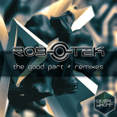 ROB-O-TEK - The Good Part (Otist Reading Remix)