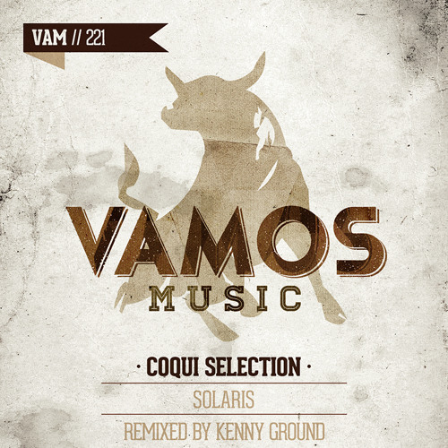 Coqui Selection - Solaris (Kenny Ground Remix) [Vamos Music]