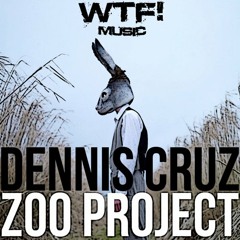 Dennis Cruz - Zoo Project (Original Mix) SC