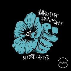 Frankyeffe & Miniminds - Before (Original Mix)