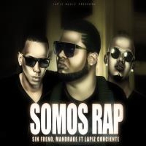 Lapiz Conciente Ft Mandrake & Sin Freno - Somos Rap