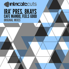 IRA pres. 8Kays - Feels Good [Intricate Cuts]