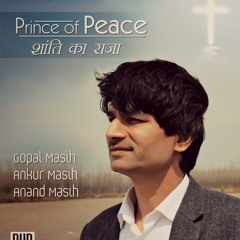 Shanti Ka Raja - Gopal Masih, Ankur Masih, Anand Masih