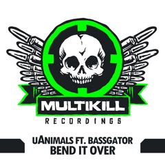 uAnimals x Bassgator - "Bend It Over" (Nato Feelz Remix) [OUT NOW ON BEATPORT]