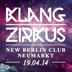 live @ Klangzirkus,newberlinclub19.4.14