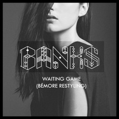 Banks - Waiting Game (bémore remix)