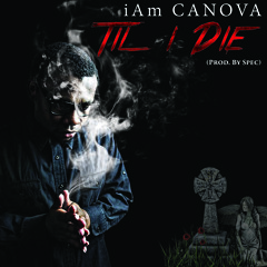 iAm CANOVA - Til I Die