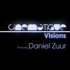 Cinematique Visions 005 - Daniel Zuur