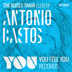 Antonio Bastos - The Roses Train (Club Version)