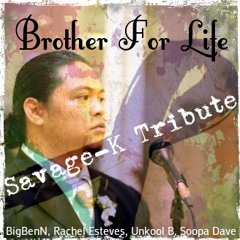 Brother For Life (Savage K Tribute) - Friends of Savage K