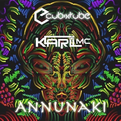 Cubixrube & Karl Mac - Annunaki (Original mix)
