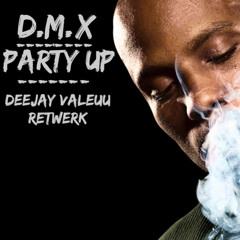 D.M.X - PARTY UP (DEEJAY VALEUU RETWERK)
