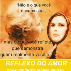 Reflexo do Amor - Vera Lúcia
