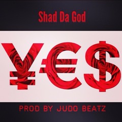@Shad_DaGod -Yes [Prod By @JudoBeatz] VIDEO IN Description