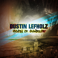 South Of Sunrise Album Preview (Dustin Lefholz)