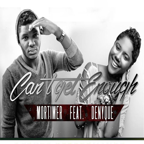 Moretimer Ft Denyque- Can't Get Enough