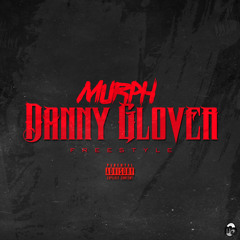 Murph - Danny Glover Freestyle