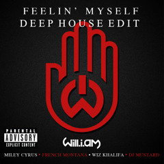 Will.i.am ft. Miley Cyrus - Feelin' Myself (Deep House Edit)