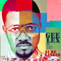 Geelex Feat Bisa Kdei - Sure Banker