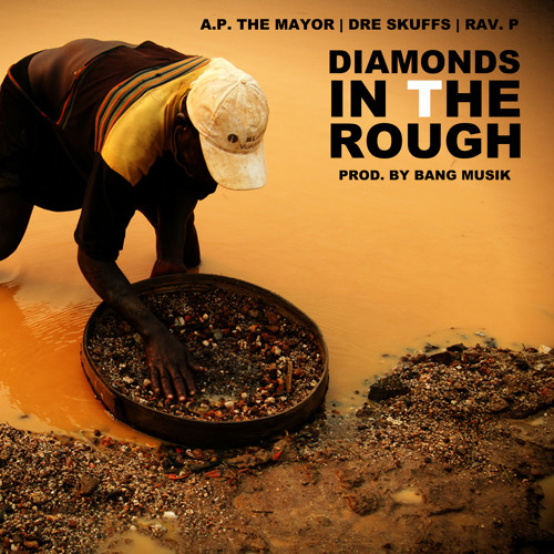 Diamonds In The Rough Feat. Rav P (prod. By Bang Musik)
