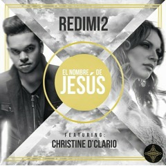 Redimi2 Feat. Christine D'Clario - El Nombre de Jesus